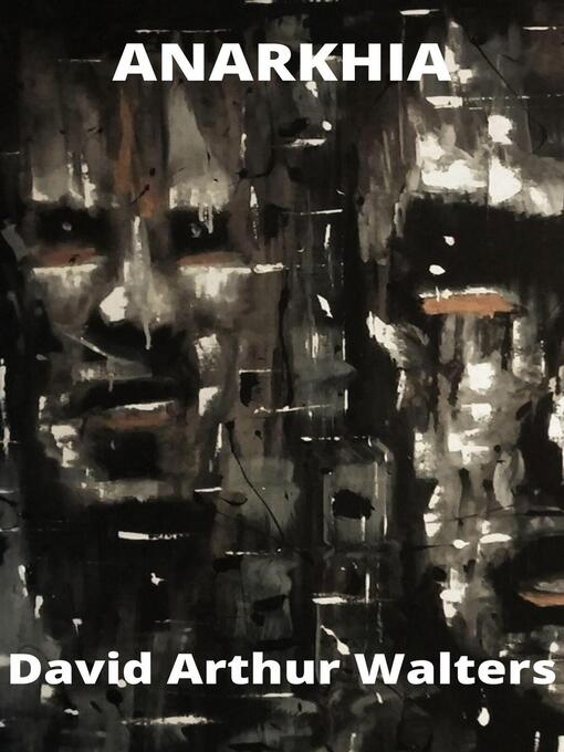 Title details for Anarkhia by David Arthur Walters - Available